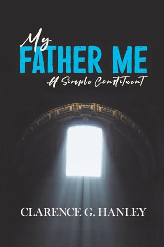 Stock image for My Father Me: A Simple Constituent for sale by GreatBookPrices