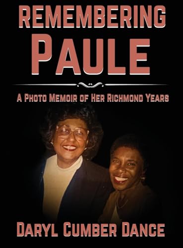 Stock image for REMEMBERING Paule: A Photo Memoir of Her Richmond Years for sale by GreatBookPrices