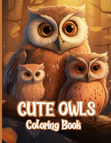 Stock image for Cute Owls Coloring Book: For Kids, Teens & Adults, Fun Owl Designs, 40 Awesome Images, Relaxation and Stress Relief Themes for sale by Book Deals