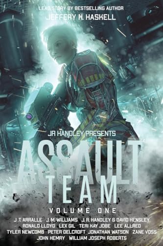 Imagen de archivo de Assault Team: Volume 1 (J. R. Handley Presents) a la venta por California Books