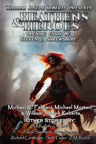 Stock image for Heathens & Heroes (William Joseph Roberts Presents) for sale by Ria Christie Collections
