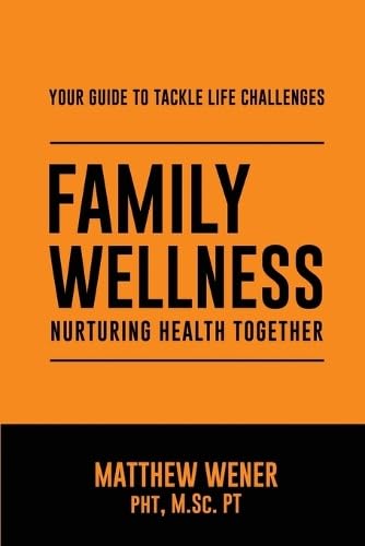 Stock image for Family Wellness: Nurturing Health Together for sale by GreatBookPrices