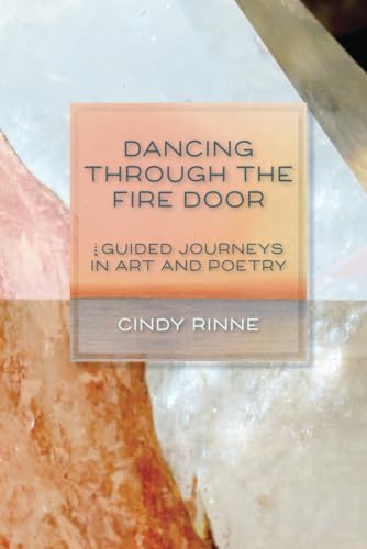 9781962890021: DANCING THROUGH THE FIRE DOOR: GUIDED JOURNEYS IN ART AND POETRY