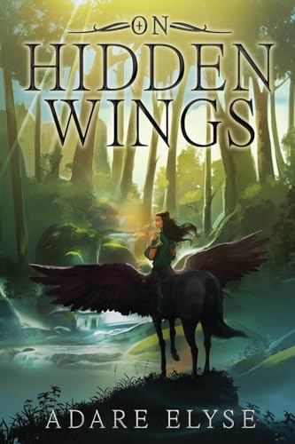 Stock image for On Hidden Wings: A Middle Grade Fantasy Book for sale by GF Books, Inc.