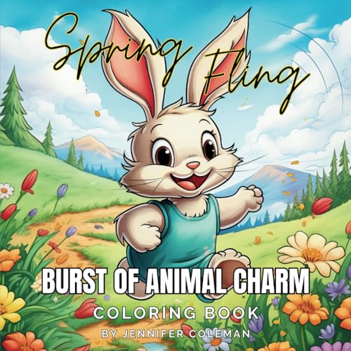 Stock image for Spring Fling Burst of Animal Charm: A Coloring Book Journey Through Spring's Awakening and Irresistible Animal Charm for sale by California Books