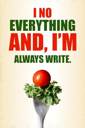 Stock image for I No Everything and I'm Always Write for sale by GF Books, Inc.