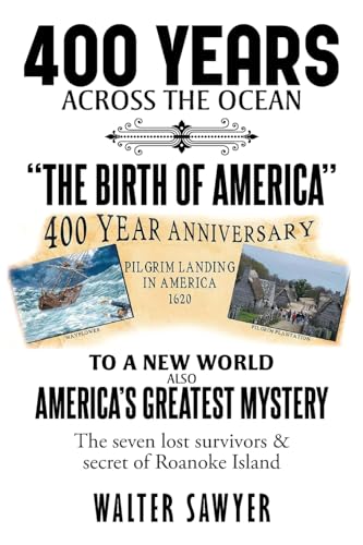 Stock image for 400 Years Across The Ocean: The Birth Of America for sale by California Books