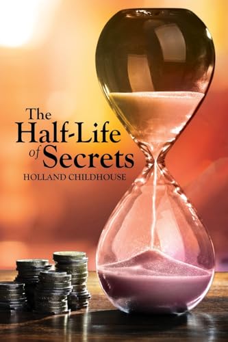 Stock image for The Half-Life of Secrets for sale by California Books