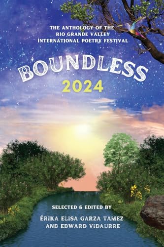 Stock image for Boundless 2024: The Anthology of the Rio Grande Valley International Poetry Festival for sale by California Books