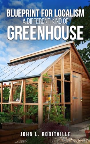9781963250503: Blueprint for Localism - Different Kind of Greenhouse