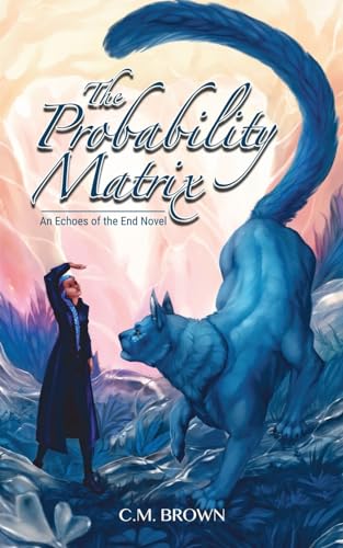 9781963266047: The Probability Matrix: An Echoes of the End Novel: 2