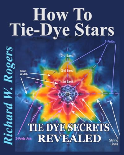 9781963420005: How to Tie-Dye Stars: Tie-Dye Secrets Revealed