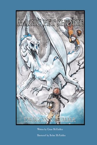 Stock image for The Magic Pet Shoppe: Book 1, Dragon Dilemma for sale by GreatBookPrices