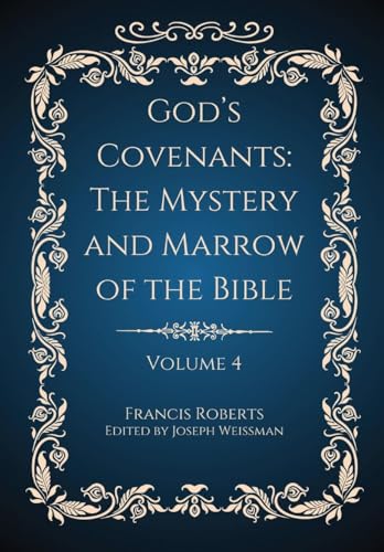 Imagen de archivo de God's Covenants: The Mystery and Marrow of the Bible Volume 4 a la venta por California Books