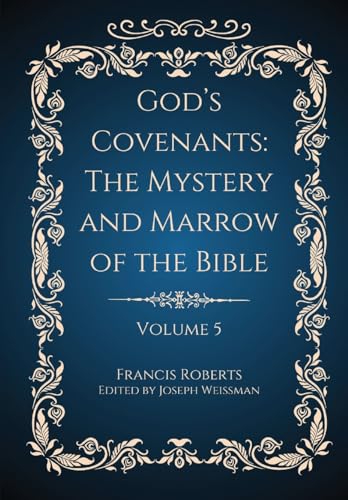 Imagen de archivo de God's Covenants: The Mystery and Marrow of the Bible Volume 5 a la venta por California Books