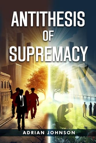 9781963949902: Antithesis of Supremacy: Parallel Universe