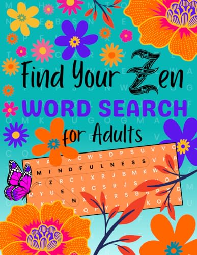 Stock image for Find Your Zen Word Search for Adults: Breathe in Joy, Exhale Stress: A Daily Dose of Mindfulness, Happiness, Positivity and Zen in every Puzzle for sale by Books Unplugged