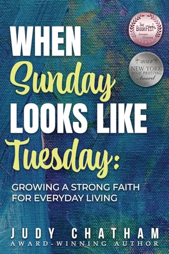 Stock image for When Sunday Looks Like Tuesday: Growing a Strong Faith for Everyday Living for sale by California Books