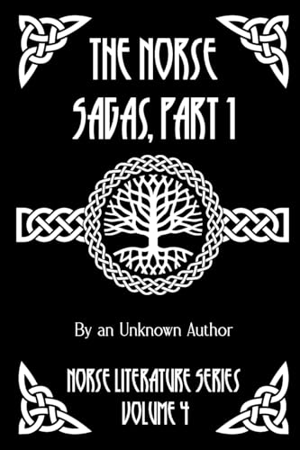 Stock image for The Norse Sagas, Part 1: The Saga of the Volsungs, Egil's Saga, the Saga of Eirik the Red, the Saga of Viga-Glum, and More: 4 (Norse Literature) for sale by Revaluation Books