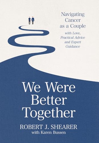 Stock image for We Were Better Together: Navigating Cancer as a Couple with Love, Practical Advice and Expert Guidance for sale by California Books