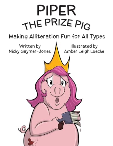 Stock image for Piper the Prize Pig: Read Aloud Books, Books for Early Readers, Making Alliteration Fun! (Alliteration Series) for sale by California Books
