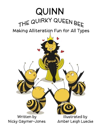 Stock image for Quinn the Quirky Queen Bee: Read Aloud Books, Books for Early Readers, Making Alliteration Fun! (Alliteration Series) for sale by California Books