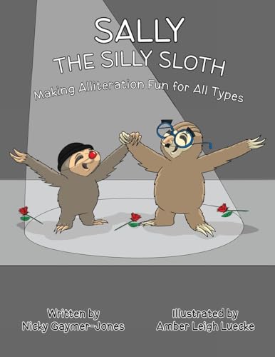 Stock image for Sally the Silly Sloth: Read Aloud Books, Books for Early Readers, Making Alliteration Fun! (Alliteration Series) for sale by California Books