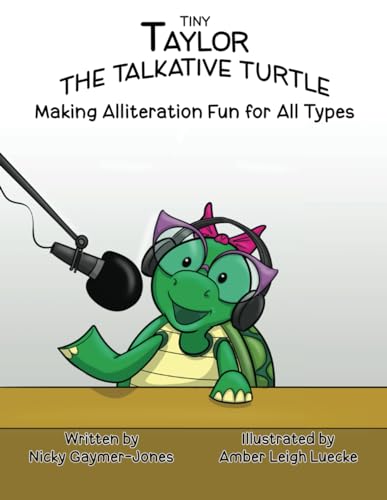 Stock image for Tiny Taylor the Talkative Turtle: Read Aloud Books, Books for Early Readers, Making Alliteration Fun! (Alliteration Series) for sale by California Books
