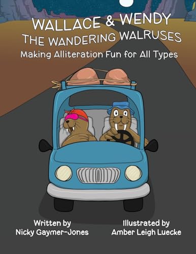 Stock image for Wallace & Wendy the Wandering Walruses: Read Aloud Books, Books for Early Readers, Making Alliteration Fun! (Alliteration Series) for sale by California Books