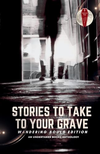 Stock image for Stories To Take To Your Grave: Wandering Souls for sale by Ria Christie Collections
