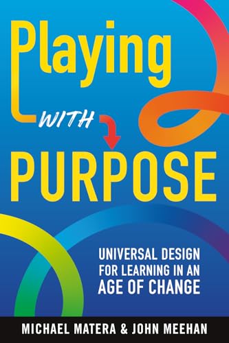 Immagine stock per Playing with Purpose: Universal Design for Learning in an Age of Change
