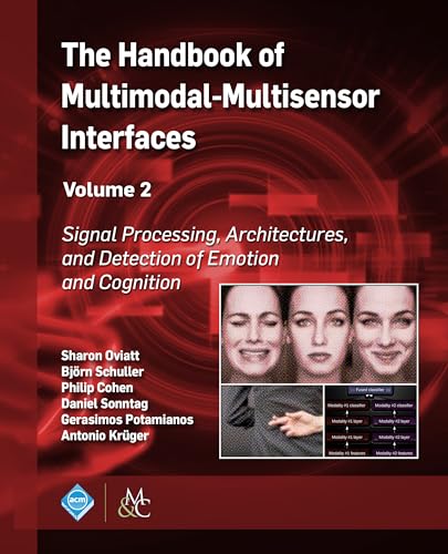 Stock image for The Handbook of Multimodal-Multisensor Interfaces, Volume 2: Signal Processing, Architectures, and Detection of Emotion and Cognition (ACM Books) for sale by GF Books, Inc.