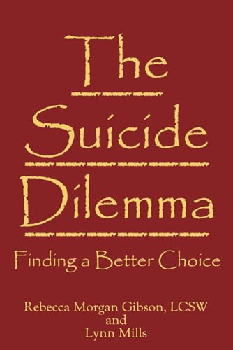 Beispielbild fr The Suicide Dilemma: Finding a Better Choice zum Verkauf von Lakeside Books