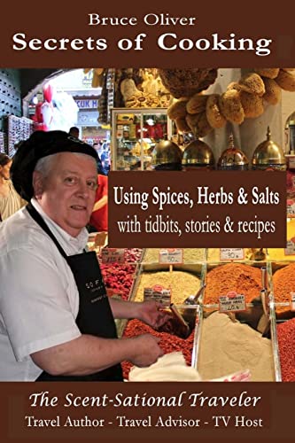 9781970029000: Secrets of Cooking - Using Spices, Herbs, & Salts: With Tidbits, Stories Recipes