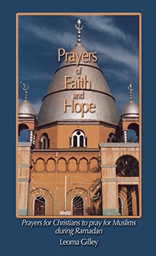 Stock image for Prayers of Faith and Hope: Prayers for Christians to pray for Muslims during Ramadan for sale by GreatBookPrices