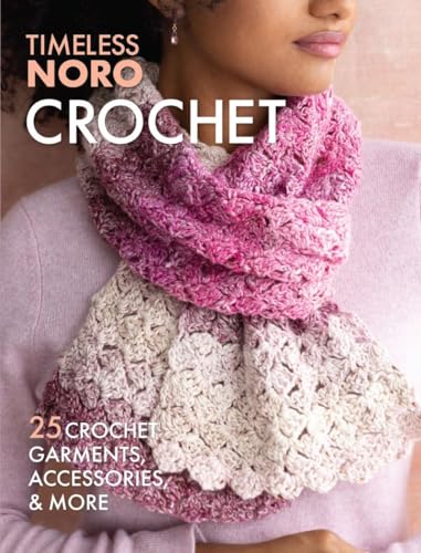 Stock image for Crochet: 25 Crochet Garments, Accessories, More (Timeless Noro) for sale by Front Cover Books
