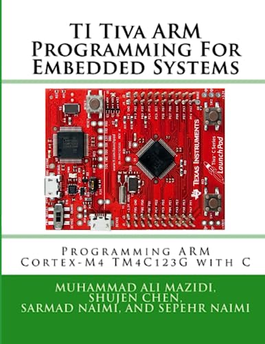 Stock image for TI Arm Peripherals Programming and Interfacing: Programming Arm Cortex-M4 TM4C123G with C for sale by Book Deals