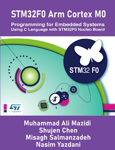 9781970054859: STM32F0 Arm Cortex M0 Programming for Embedded Systems: Using C Language with STM32F0 Nucleo Board