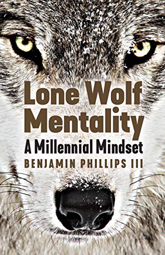 Beispielbild fr Lone Wolf Mentality: A Millennial Mindset zum Verkauf von HPB-Emerald