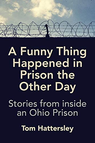 Beispielbild fr A Funny Thing Happened in Prison the Other Day: Stories from inside an Ohio Prison zum Verkauf von ThriftBooks-Dallas