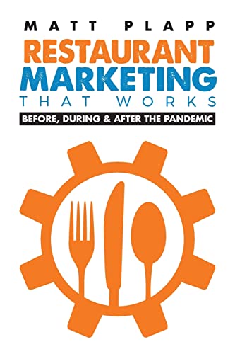 Beispielbild fr Restaurant Marketing That Works: Back to the Basics: Before, During & After the Pandemic zum Verkauf von Better World Books