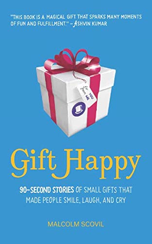 Stock image for Gift Happy: 90-Second Stories of Small Gifts that Made People Smile, Laugh, and Cry for sale by Books From California