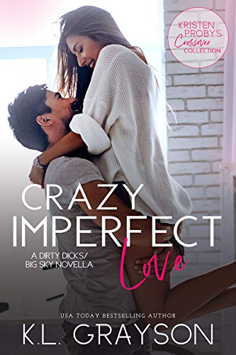 Stock image for Crazy Imperfect Love : A Dirty Dicks/Big Sky Novella for sale by Better World Books