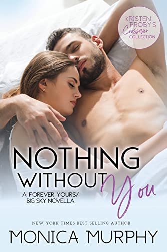 Stock image for Nothing Without You : A Forever Yours/Big Sky Novella for sale by Better World Books
