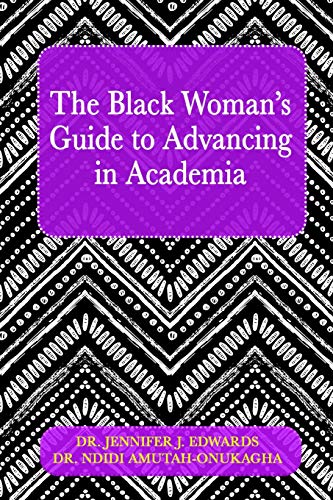Beispielbild fr The Black Woman's Guide to Advancing in Academia zum Verkauf von BooksRun