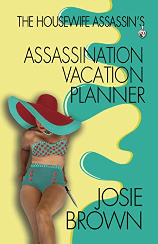 Stock image for The Housewife Assassin's Assassination Vacation Planner for sale by GreatBookPrices