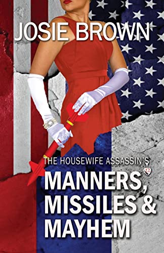Stock image for The Housewife Assassin's Manners, Missiles, and Mayhem: Book 22 - The Housewife Assassin Mystery Series for sale by GreatBookPrices
