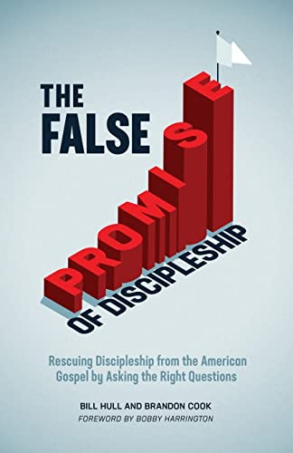 Imagen de archivo de The False Promise of Discipleship: Rescuing Discipleship from the American Gospel by Asking the Right Questions a la venta por Goodwill Books