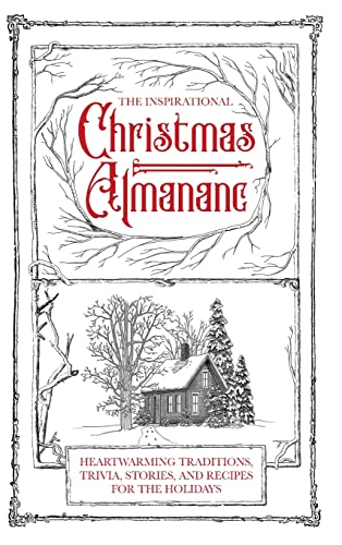 Beispielbild fr The Inspirational Christmas Almanac: Heartwarming Traditions, Trivia, Stories, and Recipes for the Holidays zum Verkauf von GF Books, Inc.