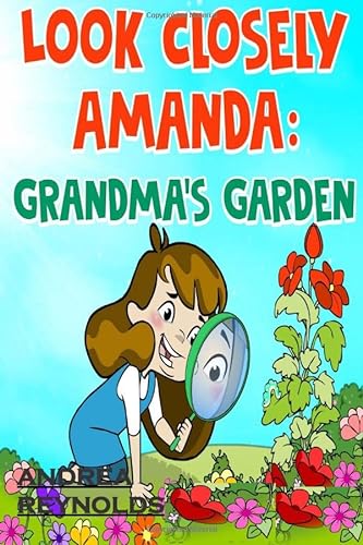 9781970106039: Look Closely Amanda: Grandma's Garden: A Mixed Media Children's Picture Book